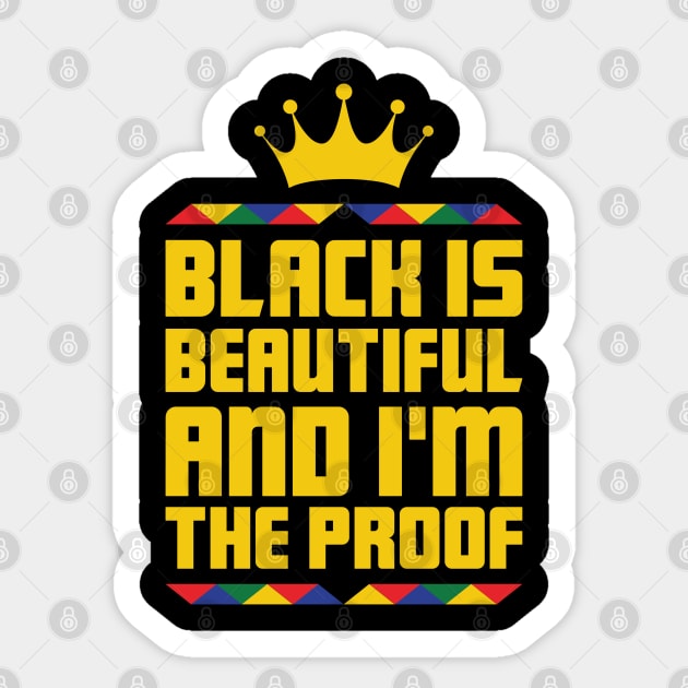 Black Is Beautiful I'm the proof, African American, Black History Month, Black Lives Matter, African American History Sticker by UrbanLifeApparel